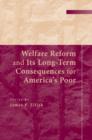 Welfare Reform and its Long-Term Consequences for America's Poor - Book