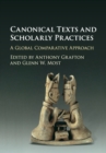 Canonical Texts and Scholarly Practices : A Global Comparative Approach - Book