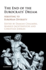 The End of the Eurocrats' Dream : Adjusting to European Diversity - Book