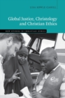 Global Justice, Christology and Christian Ethics - Book