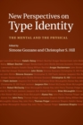 New Perspectives on Type Identity : The Mental and the Physical - Book