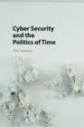 Cyber Security and the Politics of Time - Book
