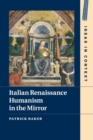 Italian Renaissance Humanism in the Mirror - Book