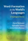 Word-Formation in the World's Languages : A Typological Survey - Book