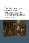 The Destruction of Jerusalem in Early Modern English Literature - Book