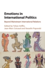 Emotions in International Politics : Beyond Mainstream International Relations - Book