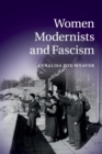 Women Modernists and Fascism - Book