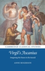 Virgil's Ascanius : Imagining the Future in the Aeneid - Book