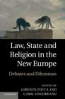 Law, State and Religion in the New Europe : Debates and Dilemmas - Book