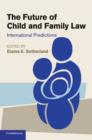 The Future of Child and Family Law : International Predictions - Book