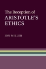 The Reception of Aristotle's Ethics - Book