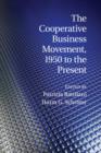 The Cooperative Business Movement, 1950 to the Present - Book