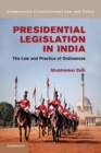 Presidential Legislation in India : The Law and Practice of Ordinances - Book