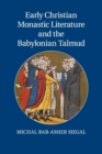 Early Christian Monastic Literature and the Babylonian Talmud - Book