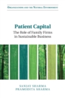 Patient Capital : The Role of Family Firms in Sustainable Business - Book