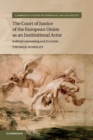 The Court of Justice of the European Union as an Institutional Actor : Judicial Lawmaking and its Limits - Book