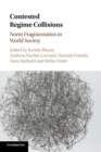 Contested Regime Collisions : Norm Fragmentation in World Society - Book