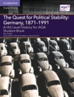 A/AS Level History for AQA The Quest for Political Stability: Germany, 1871-1991 Student Book - Book