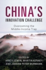 China's Innovation Challenge : Overcoming the Middle-Income Trap - Book
