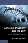Genetics, Disability and the Law : Towards an EU Legal Framework - Book