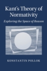 Kant's Theory of Normativity : Exploring the Space of Reason - Book