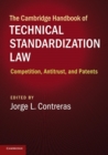 The Cambridge Handbook of Technical Standardization Law : Competition, Antitrust, and Patents - Book