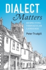 Dialect Matters : Respecting Vernacular Language - Book