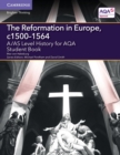 A/AS Level History for AQA The Reformation in Europe, c1500-1564 Student Book - Book