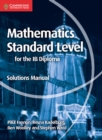 Mathematics for the IB Diploma Standard Level Solutions Manual - Book