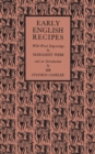 Early English Recipes : Selected from the Harleian Manuscript 279 of about 1430 AD - Book