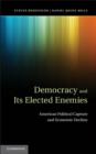 Democracy and its Elected Enemies : American Political Capture and Economic Decline - eBook