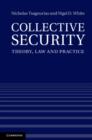 Collective Security : Theory, Law and Practice - eBook