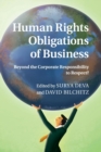 Human Rights Obligations of Business : Beyond the Corporate Responsibility to Respect? - Book