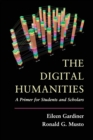 The Digital Humanities : A Primer for Students and Scholars - Book