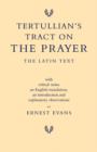 Tertullian's Tract on the Prayer : The Latin Text - Book