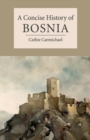 A Concise History of Bosnia - Book