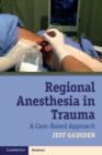 Regional Anesthesia in Trauma : A Case-Based Approach - Book