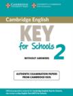 Cambridge English Key for Schools 2 Student's Book without Answers : Authentic Examination Papers from Cambridge ESOL - Book