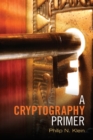 A Cryptography Primer : Secrets and Promises - Book