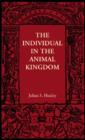 The Individual in the Animal Kingdom - Book