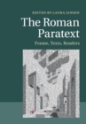 The Roman Paratext : Frame, Texts, Readers - Book