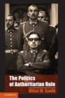The Politics of Authoritarian Rule - Book