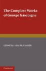 The Complete Works of George Gascoigne: Volume 2, The Glasse of Governement, the Princely Pleasures at Kenelworth Castle, the Steele Glas, and Other Poems and Prose Works - Book