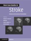 More Case Studies in Stroke : Common and Uncommon Presentations - Book
