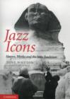 Jazz Icons : Heroes, Myths and the Jazz Tradition - Book