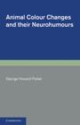 Animal Colour Changes and their Neurohumours : A Survey of Investigations 1910-1943 - Book