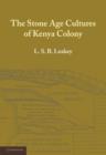 The Stone Age Cultures of Kenya Colony - Book