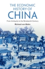 The Economic History of China : From Antiquity to the Nineteenth Century - Book