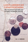 Latin American Constitutions : The Constitution of Cadiz and its Legacy in Spanish America - Book