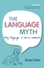 The Language Myth : Why Language Is Not an Instinct - Book